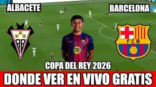 🔴 ALBACETE VS. BARCELONA EN VIVO ⚽ &iquest;DONDE VER EL PARTIDO EN VIVO? COPA DEL REY 2026 🏆