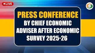 LIVE | Press Conference by Chief Economic Adviser after Economic Survey 2025-26
