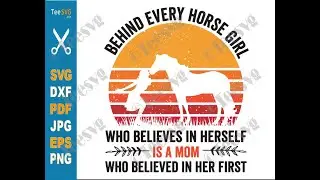 Mom Horse Girl SVG PNG Behind Every Horse Girl Who Believes In Herself Mother Daughter SVG | Teesvg