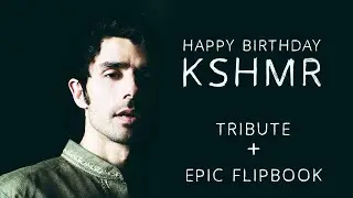 HAPPY BIRTHDAY KSHMR 2017 (EPIC FLIPBOOK)