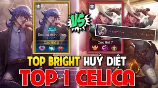 TOP Bright 🇻🇳 || Huỷ Diệt TOP.1 Celica | Đấu Đỉnh Cao | Li&ecirc;n Qu&acirc;n Mobile