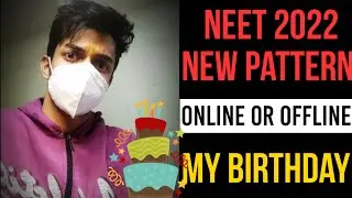 🎂 Neet 2022 New Pattern | Online or Offline | My Birthday | Latest News Neet 2022