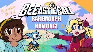 Beastieball - RAREMORPH HUNTING - For Bee's Birthday!!!