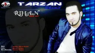 Tarzan Shamil - Rihan (HIT 2017)
