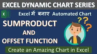 Sumproduct and Offset Function to Create a Dynamic Chart in Excel.