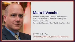 Christianity & National Security Conference (ft. Marc LiVecche)