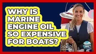 Why Is Marine Engine Oil So Expensive For Boats? - Boat Life Masters
