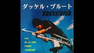 DACKELBLUT- LIVE AUDIO 20. 12. 1996 FABRIK DUISBURG FULL SHOW