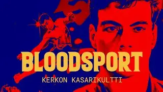 Arvostelussa Bloodsport (1988) |&nbsp;Kerkon kasarikultti