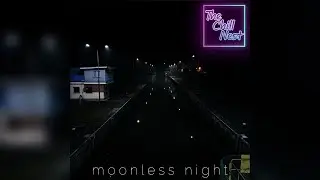 The Chill Nest - Moonless Night