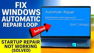 Fix Windows Automatic Repair Loop | Startup Repair Not Working (Windows 11 Solved) ✅
