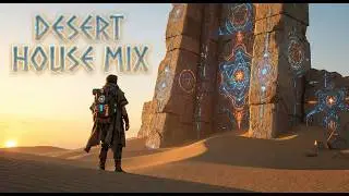 Мистическое Путешествие в Пустыню: Organic House & Deep Ritmy [Focus Mix]