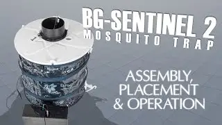 BG Sentinel 2 Mosquito Trap: Assembly, Placement and Operation