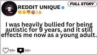 [FULL STORY] Bullied for Being Autistic for 9 Years &mdash; This Is How It Still Affects Me