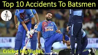 Top 10 Accidents To Batsmen On The Field In Cricket History Ever.