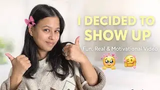 NO MORE EXCUSES👀🤞🏻💗I Decided to Show Up 🥹💗Fun, Real & Motivational Video #youtubecomeback #showingup