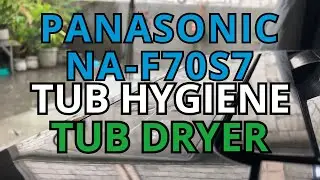 TUB HYGIENE & TUB DRYER  |  PANASONIC NA-F70S7  AUTOMATIC WASHING MACHINE