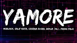 Moblack, Salif Keita, Ces&aacute;ria Evora, Benja (NL), Franc Fala - Yamore (Lyrics)