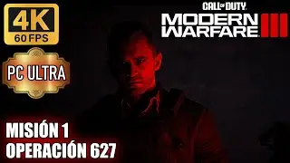 Call of Duty: Modern Warfare 3 | Misión 1 OPERACIÓN 627 | 4K 60 FPS | PC ULTRA