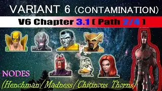 Variant 6 Ch 3.1 Path 2/4 (Henchman/Madness/Thorns) - Marvel Contest of Champions