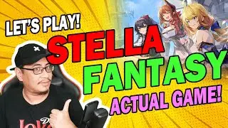 LET'S PLAY STELLA FANTASY - ACTUAL GAMEPLAY
