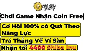 K&egrave;o Game NFT Miễn Ph&iacute; - Nhận Tới 4400 Shiba Inu - Shib Coin