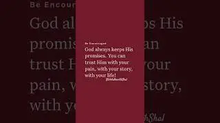 BE ENCOURAGED! #bible #faith #god #promises #trust #surrender #grace #healing #love #viral #short