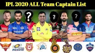 IPL 2020 | All Team Captain List | CSK, KKR, KXIP, RCB, RR, MI, SRH, DC IPL 2020 List