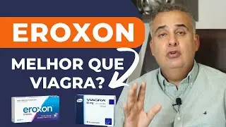 EROXON É MELHOR QUE VIAGRA? | CONHEÇA A REVOLUÇÃO PARA A DISFUNÇÃO ERÉTIL | Dr. Élio Arão Júnior