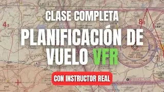 CLASE DEFINITIVA de PLANIFICACI&Oacute;N DE VUELO VFR *Instructor Real* | Dar&iacute;o Gallego