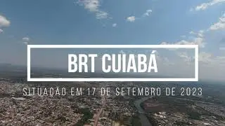 BRT Cuiab&aacute; - Situa&ccedil;&atilde;o em Setembro de 2023