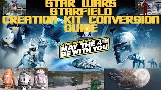 Star wars Starfield Creation Kit Conversion Guide With X-Wing Ship Build