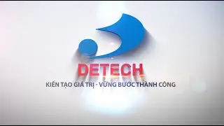 Giới thiệu Tập đo&agrave;n DETECH - 2021