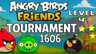 ANGRY BIRDS FRIENDS LEVEL 4 TOURNAMENT 1606  | THREE STARS WALKTHROUGH (03.09.25)