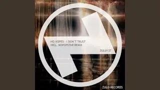 I Don't Trust (Nopopstar Remix)