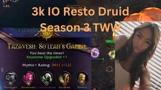 3k IO Restoration Druid: Season 3 TWW