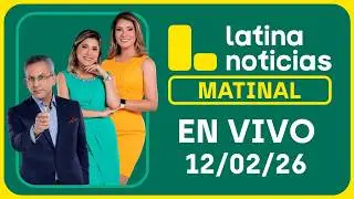 LATINA NOTICIAS MATINAL - JUEVES 12 DE FEBRERO DE 2026 #FEEG2026