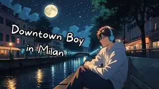 Midnight Lo-fi Chill in Milan | 1 Hour Canal Ambience &ndash; Navigli by Night 🌙 [Downtown Boy]