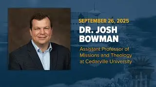Chapel | Dr. Josh Bowman