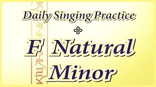 DAILY SINGING PRACTICE - The 'F' Natural Minor Scale