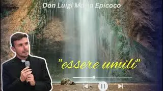 Ascolto contemplativo: la via dell&rsquo;umilt&agrave; spirituale. Don Luigi Maria Epicoco