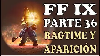 Guia del Final Fantasy IX (100%) Parte 36 | Ragtime y Truco de aparici&oacute;n