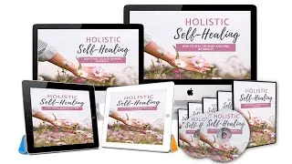 Holistic Self-Healing - Practice Self-Healing