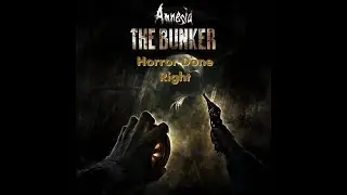 Amnesia: The Bunker is Survival Horror Done RIGHT