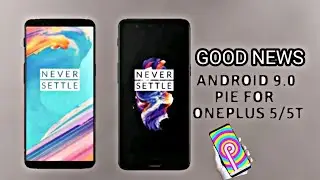 Good News for OnePlus 5/5T Android Pie Update || OnePlus 3/3T
