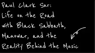 Paul Clark Snr: Life on the Road with Black Sabbath, Manowar, and the Reality Behind the Music