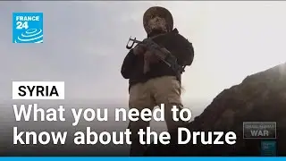 What you need to know about the Druze minority in Syria &bull; FRANCE 24 English
