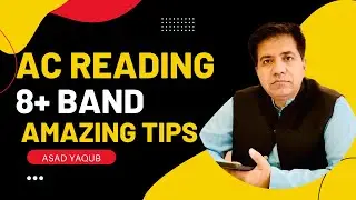 AC IELTS READING 8+ BAND: AMAZING TIPS BY ASAD YAQUB