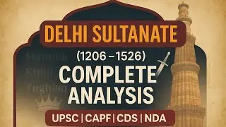 Delhi Sultanate (1206&ndash;1526) | Complete Analysis  for UPSC, BPSC, CDS, NDA, CAPF