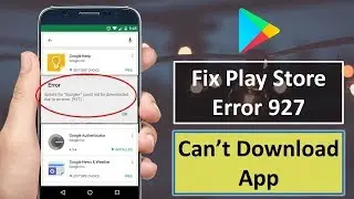 How to Fix Play Store Error 927 Can&rsquo;t Download App in Android